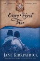 Every Fixed Star - Jane Kirkpatrick