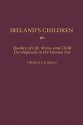 Ireland's Children: Quality of Life, Stress, and Child Development in the Famine Era - Thomas E. Jordan