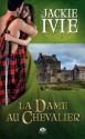 La Dame au chevalier (Pemberley) (French Edition) - Jackie Ivie, Claire Sarradel