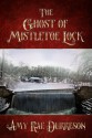 The Ghost of Mistletoe Lock - Amy Rae Durreson