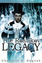 The Rostikov Legacy (Malykant Mysteries, #1) - Charlotte E. English