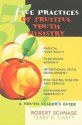 Five Practices of Fruitful Youth Ministry: A Youth Leader's Guide - Robert C. Schnase, Terry Carty