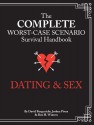 Complete Worst-Case Scenario Survival Handbook: Dating & Sex - Joshua Piven, David Borgenicht, Ben Winters