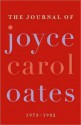 The Journal of Joyce Carol Oates - Joyce Carol Oates