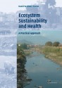 Ecosystem Sustainability and Health: A Practical Approach - David Waltner-Toews