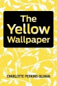 The Yellow Wallpaper - Charlotte Perkins Gilman