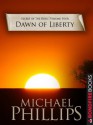 Dawn of Liberty (Secret of the Rose) - Michael Phillips