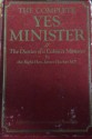 The Complete Yes Minister - Jonathan Lynn