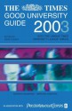 The Times Good University Guide 2003: With the Unique Times University League Tables - Bernard Kingston, John O'Leary