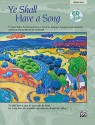 Ye Shall Have a Song: 13 Vocal Solos Featuring Famous Texts (Medium High Voice), Book & CD - Jay Althouse