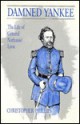 Damned Yankee: The Life of General Nathaniel Lyon - Christopher Phillips