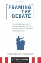 Framing the Debate: Famous Presidential Speeches and How Progressives Can Use Them to Change the Conversation (And Win Elections) - Jeffrey Feldman, George Lakoff