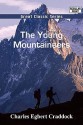 The Young Mountaineers - Charles Egbert Craddock