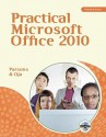 Practical Microsoft Office 2010 (Sam 2010 Compatible Products) - June Jamrich Parsons, Dan Oja