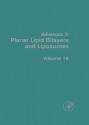 Advances in Planar Lipid Bilayers and Liposomes, Volume 16 - Ales̆ Iglic̆, Angelica Leitmannova Liu, Angelica Ottova-Leitmannova, H. Ti Tien