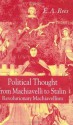 Political Thought from Machiavelli to Stalin: Revolutionary Machiavellism - E.A. Rees