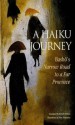 A Haiku Journey: Bashos Narrow Road to a Far Province - Matsuo Bashō, Dorothy Britton