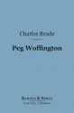 Peg Woffington (Barnes & Noble Digital Library) - Charles Reade