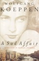 A Sad Affair - Wolfgang Koeppen, Michael Hofmann