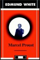 Marcel Proust - Edmund White