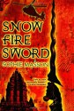 Snow, Fire, Sword - Sophie Masson