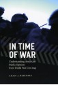 In Time of War: Understanding American Public Opinion from World War II to Iraq - Adam J. Berinsky