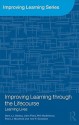 Improving Learning Through the Lifecourse: Learning Lives - Gert J.J. Biesta, Phil Hodkinson, Ivor F. Goodson, John Field