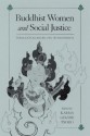 Buddhist Women and Social Justice: Ideals, Challenges, and Achievements - Karma Lekshe Tsomo