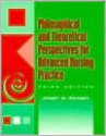 Philosophical and Theoretical Perspectives for Advanced Nursing Practice - Janet W. Kenney, William F. Cody