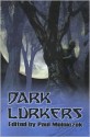 Dark Lurkers - Paul Melniczek