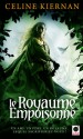 Le royaume empoisonné (la trilogie des Moorehawke, 1) - Celine Kiernan, Florence Dolisi