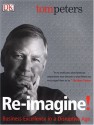 Re-Imagine!: Business Excellence in a Disruptive Age - Tom Peters