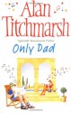 Only Dad - Alan Titchmarsh