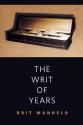 The Writ of Years: A Tor.Com Original - Brit Mandelo