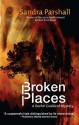 Broken Places (Rachel Goddard Mystery #3) - Sandra Parshall