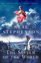 The System of the World (The Baroque Cycle, #3) - Neal Stephenson