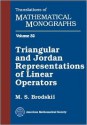 Triangular and Jordan Representations of Linear Operators (Translations of Mathematical Monographs) - M.S. Brodskii