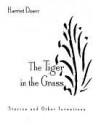 The Tiger in the Grass: Stories and Other Inventions - Harriet Doerr