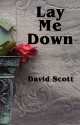 Lay Me Down - David Scott