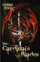 The Cardinal's Blades - Pierre Pevel