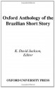 Oxford Anthology of the Brazilian Short Story - K. David Jackson