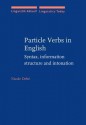 Particle Verbs In English: Syntax, Information Structure, And Intonation (Linguistik Aktuell / Linguistics Today) - Nicole Dehe