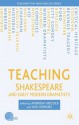 Teaching Shakespeare and Early Modern Dramatists - Andrew Hiscock, Lisa Hopkins