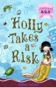 Holly Takes a Risk - Gillian Shields, Helen Turner