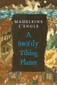 A Swiftly Tilting Planet (Time, #3) - Madeleine L'Engle