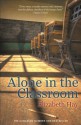 Alone in the Classroom - Elizabeth Hay