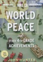 World Peace and Other 4th-Grade Achievements - John Hunter