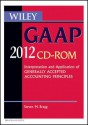 Wiley GAAP 2012: Interpretation and Application of Generally Accepted Accounting Principles CD-ROM (Multimedia) - Steven M. Bragg