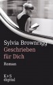 Geschrieben für dich (German Edition) - Sylvia Brownrigg, Andrea Krug