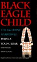 Black Eagle Child: the Facepaint Narratives - Ray A. Young Bear